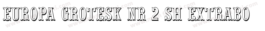 Europa Grotesk Nr 2 SH ExtraBold字体转换